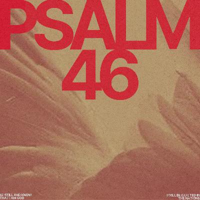 "Peace in Times of Trouble" | Psalm 46