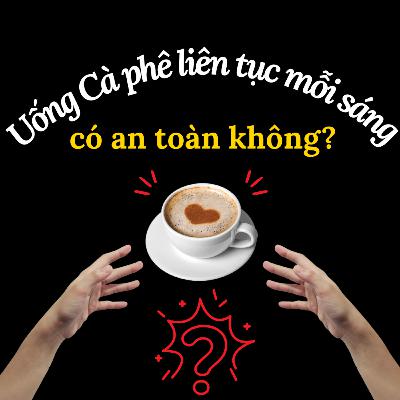 53. Uống Cà Phê Mỗi Ngày… Có Thật Sự Ổn? Khoa Học Nói Gì Về Thói Quen Này | Inner World Podcast