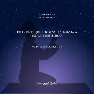 KIAT - KIAT HIJRAH BERUSAHA SENANTIASA SELALU BERISTIGHFAR | UST. Dr. KHALID BASALAMAH, LC., M.A KIAT - KIAT HIJRAH BERUSAHA SENANTIASA SELALU BERISTIGHFAR | UST. Dr. KHALID BASALAMAH, LC., M.A