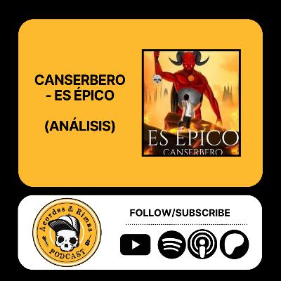 Ep 463 - Canserbero - Es Épico (Análisis)