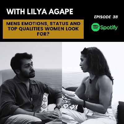 Men's Emotions, Status and Qualities with Lilya Agape Men's Emotions, Status and Qualities with Lilya Agape