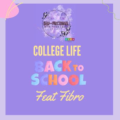 College Life... Feat Fibro