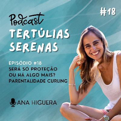 #18 - Será proteção ou algo mais? #18 - Será proteção ou algo mais?