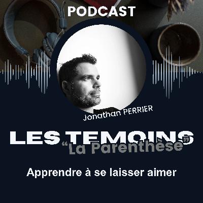 La Parenthèse - #4 : Apprendre à se laisser aimer La Parenthèse - #4 : Apprendre à se laisser aimer