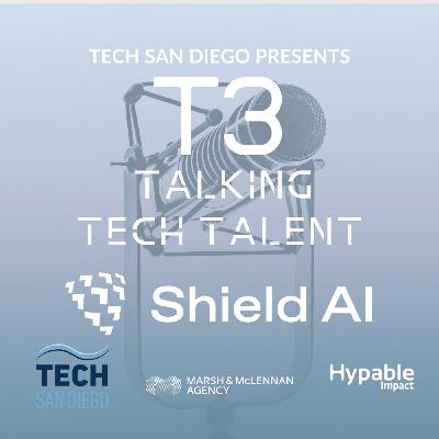 4: Featuring Tania Palen, Talent Management and Culture with Shield AI