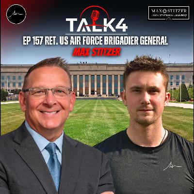 How to Lead Like a General At The Pentagon – Max Stitzer’s Brutally Honest Advice | TALK4 EP 157 How to Lead Like a General At The Pentagon – Max Stitzer’s Brutally Honest Advice | TALK4 EP 157
