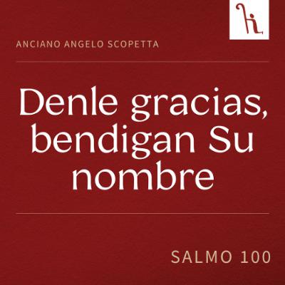 Denle gracias, bendigan su nombre Denle gracias, bendigan su nombre