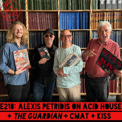 E210: Alexis Petridis on Acid House + The Guardian + CMAT + KISS