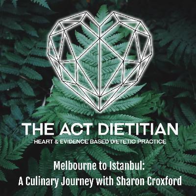Melbourne to Istanbul: A Culinary Journey with Sharon Croxford