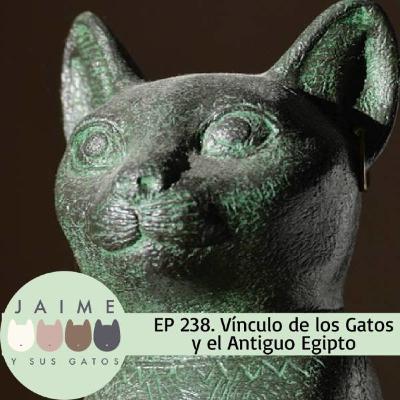 Ep. 238 Los Gatos y el Antiguo Egipto
