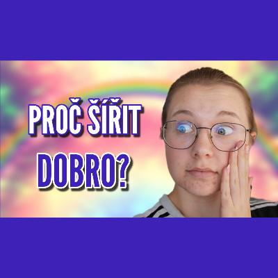 55. TÝDEN - Proč šířit dobro?