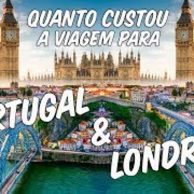 Quanto custou a viagem para Portugal e Londres Quanto custou a viagem para Portugal e Londres