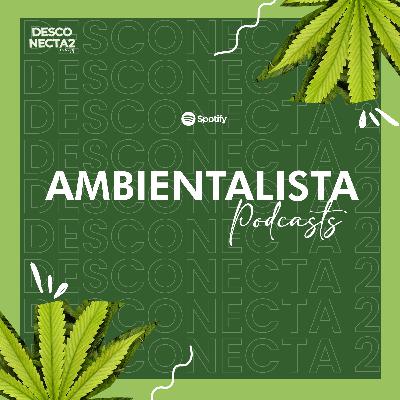 Ambientalista Podcast • La legalización del Cannabis en ¿Colombia?