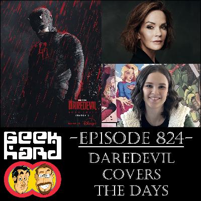 Geek Hard: Episode 824 – Daredevil Covers the Days