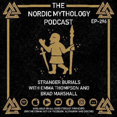 Ep 296 - Stranger Burials with Emma Thompson and Brad Marshall Ep 296 - Stranger Burials with Emma Thompson and Brad Marshall