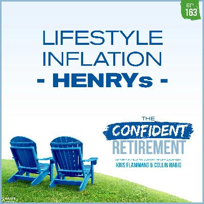 Ep 163: Lifestyle Inflation HENRYs