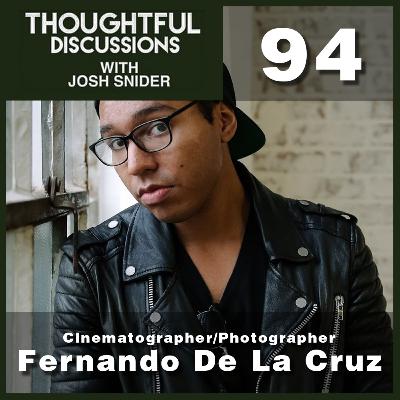 Building The Entrepreneurial Spirit (Feat. Fernando De La Cruz) | Thoughtful Discussions - EP 94 Building The Entrepreneurial Spirit (Feat. Fernando De La Cruz) | Thoughtful Discussions - EP 94