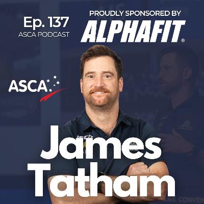 ASCA Podcast #137 - James Tatham