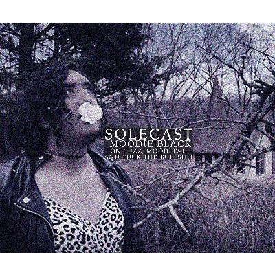 w/ MOODIE BLACK ON FUZZ, MOODFEST AND FCK THE BULLSHT