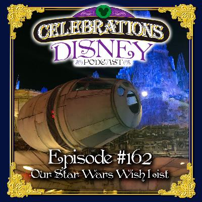 Episode #162: Our Star Wars Wish List