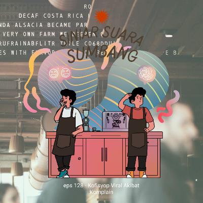 eps 128 - Kofisyop Viral Akibat Komplain