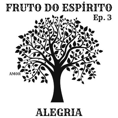 Fruto do Espírito - Episódio 3 - Alegria Fruto do Espírito - Episódio 3 - Alegria