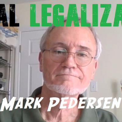 Real Legalization w/ Mark Pedersen Real Legalization w/ Mark Pedersen
