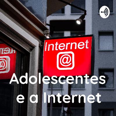 Adolescente e a internet