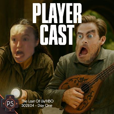 PlayerCast – The Last of Us / HBO – S02E04 – Day One