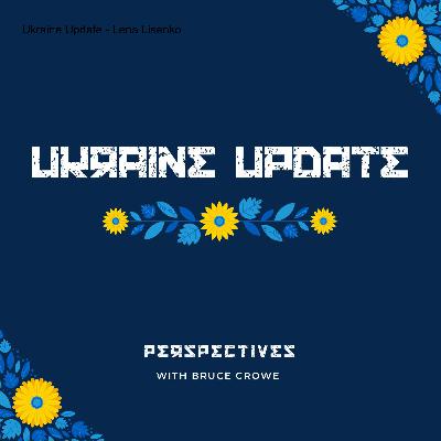 Ukraine Update with Lena Lisenko