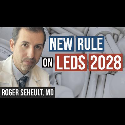 Episode 120. New Department of Energy Rule That Will Change Your Light Bulbs