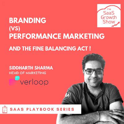 Playbook Series: Branding (vs) Performance Marketing - Siddharth Sharma, Head Marketing, Verloop.io