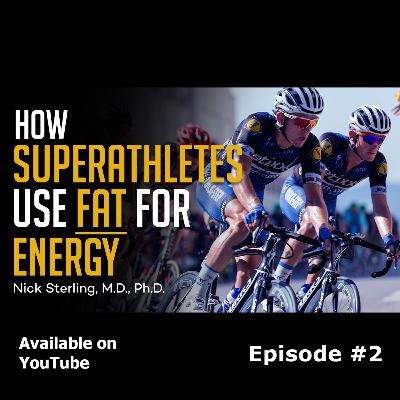 How the Best Athletes "Burn" Fat for Fuel - Endurance Metabolism | Nick Sterling, M.D., Ph.D. #2