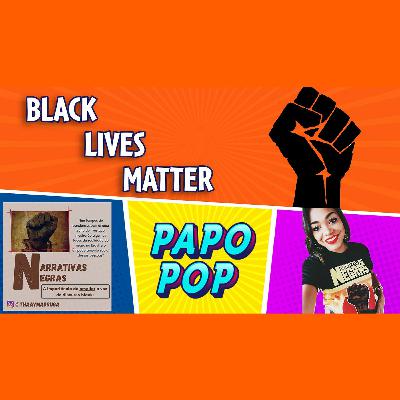 PAPO POP EP.10 - Black Lives Matter