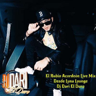 El Rubio Acordeon - Mix En Vivo Desde Luna Loungue -DJ DARI EL DURO