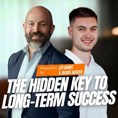 The Hidden Key to Long-Term Success with Daniel Herceg #138 The Hidden Key to Long-Term Success with Daniel Herceg #138
