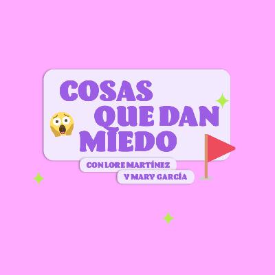 Cosas Que Dan Miedo