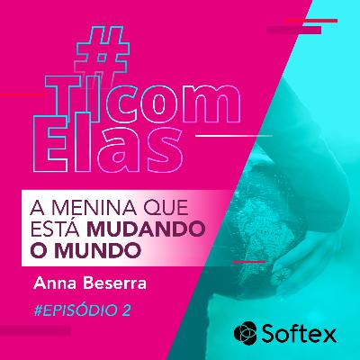 #TIcomElas - A menina que está mudando o mundo