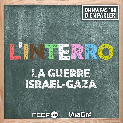L'interro : La guerre à Gaza