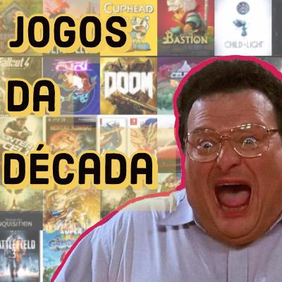 Jogos da decada 2010 - 2019? - Ep. 17 - Podcast Sem Macete