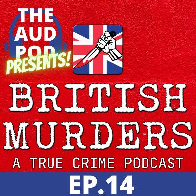 EP.14 The British Murders - A True Crime Podcast with Stuart Blues. Join us as we dive deep into the True Crime podcast genre EP.14 The British Murders - A True Crime Podcast with Stuart Blues. Join us as we dive deep into the True Crime podcast genre