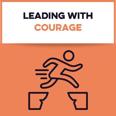 EP1. Leading With Courage With Kate Gilmore