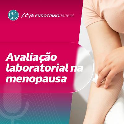 Devemos pedir dosagem de FSH para definir menopausa?