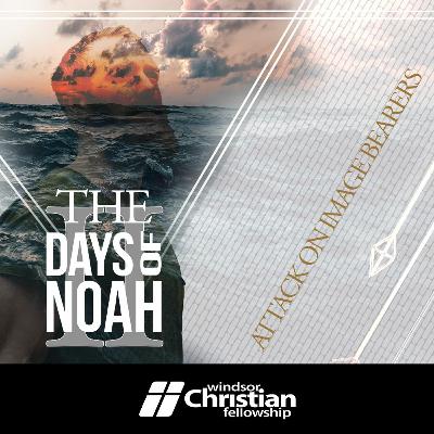 Days of Noah II - Attack on the Image Bearers | Pastor RJ Ciaramitaro and Pastor Larry Loewen Days of Noah II - Attack on the Image Bearers | Pastor RJ Ciaramitaro and Pastor Larry Loewen
