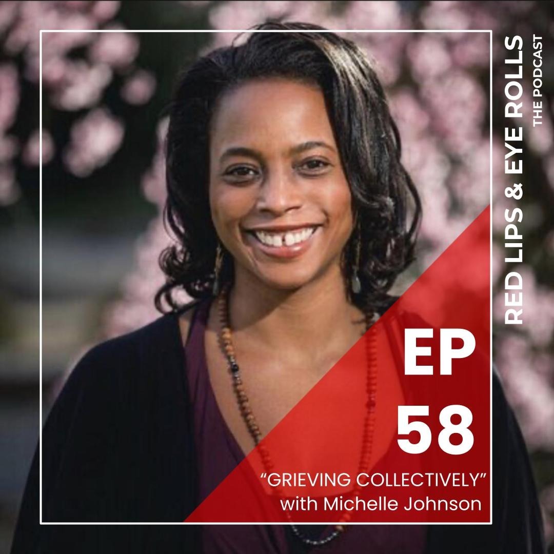 Episode 58: GRIEVING COLLECTIVELY Episode 58: GRIEVING COLLECTIVELY