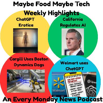 ChatGPT Erotica, California Regulates AI, Cargill Uses Boston Dynamics Dogs, Walmart uses ChatGPT