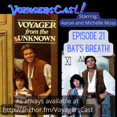 Episode 21: Bat's Breath!