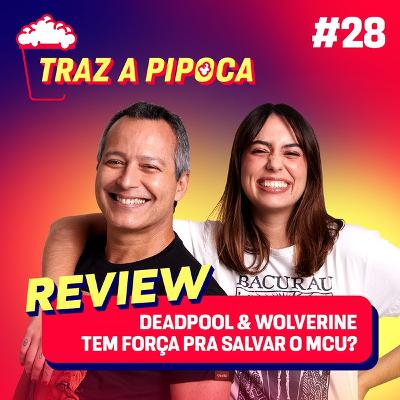 Episódio 28 - Vimos Deadpool & Wolverine e vamos te contar tudo, sem spoilers Episódio 28 - Vimos Deadpool & Wolverine e vamos te contar tudo, sem spoilers