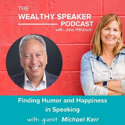Finding Humour and Happiness in Speaking with Michael Kerr