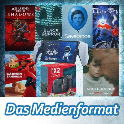Das Medienformat #55: Teure Switch 2, Adolescence, AC Shadows, Severence, Karma, Black Mirror uvm!